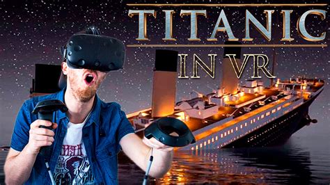 EXPERIENCE THE TITANIC IN VR! | Titanic VR Experience - HTC Vive ...