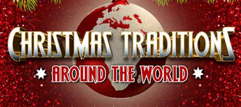 Christmas Traditions Around the World