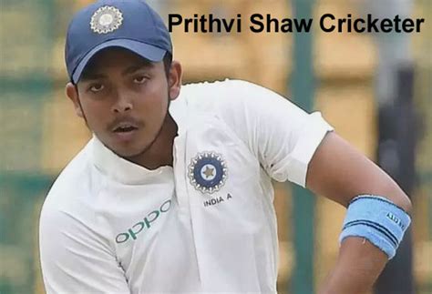 Prithvi Shaw Cricketer, Batting, IPL, wife, family, age, father, height ...