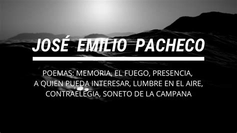 José Emilio Pacheco, poemas Memoria, El fuego, Presencia | Jose emilio pacheco, Poemas, Memoria