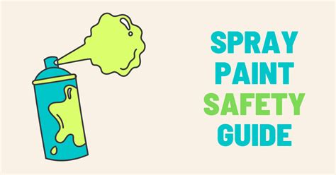 Spray Paint Safety 101: A Beginner's Guide to Safe and Successful Painting