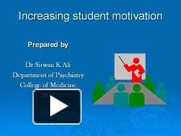 PPT – Increasing student motivation PowerPoint presentation | free to view - id: 647dbe-YzM1N