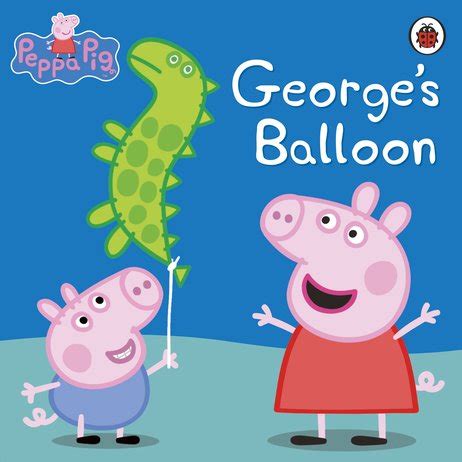 Peppa Pig: George’s Balloon - Scholastic Kids' Club