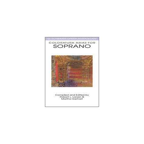 G. Schirmer Coloratura Arias for Soprano G Schirmer Opera Anthology ...