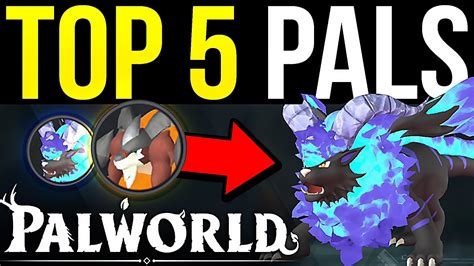 Palworld - TOP 5 BEST PALS! (Palworld Tips & Tricks) - YouTube