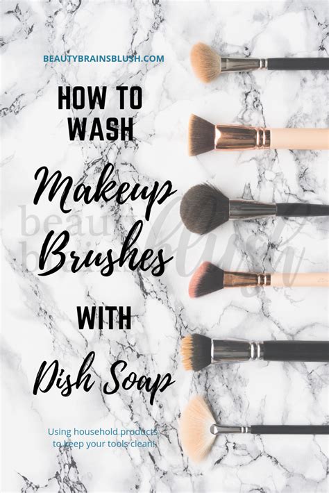 How to Wash Makeup Brushes with Dish Soap - BeautyBrainsBlush