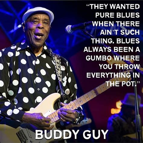 That's right! #buddyguy #blues #quotes #bluesmusician