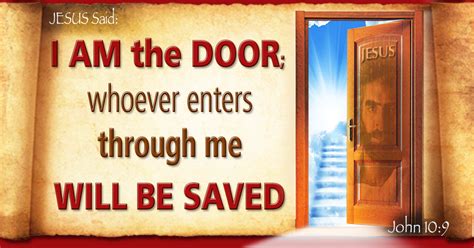 John 10:9 Jesus Said: I AM the DOOR; whoever enters through me WILL BE SAVED | Jesus quotes, I ...