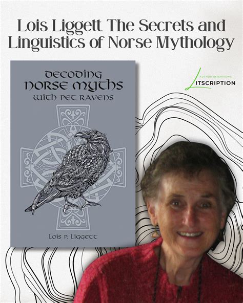 Lois Liggett, The Secrets and Linguistics of Norse Mythology ...