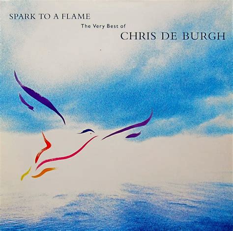 Chris de Burgh - Chris de Burgh - Spark To A Flame (The Very Best Of Chris De Burgh) - A&M ...