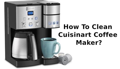 How To Clean Cuisinart Coffee Maker - Home Knows