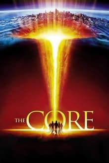 The Core (2003) — The Movie Database (TMDB)