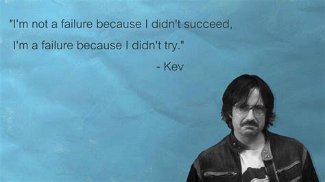 Kev Derek Netflix Quote