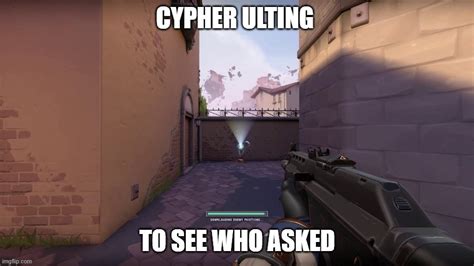 Cypher Ulting to See Who Asked - Imgflip