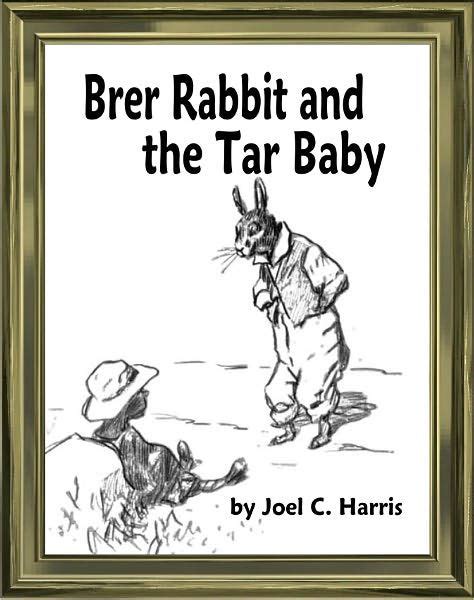 Brer Rabbit and the Tar Baby by Joel Chandler Harris | NOOK Book (eBook ...