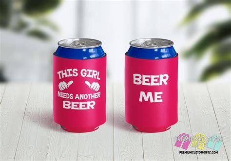 This Girl Needs Another Beer Koozie. Beer Me Koozie. Spice up your ...