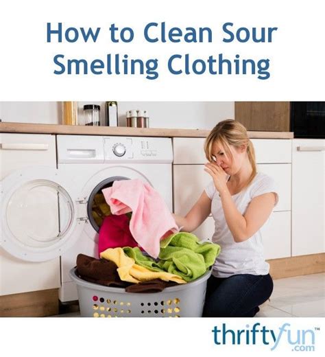 How to Clean Sour Smelling Clothing | Clothing smell, Smelly clothes ...