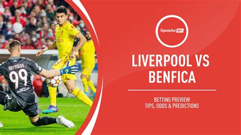 Liverpool vs Benfica prediction, betting tips, odds, preview | Champions League