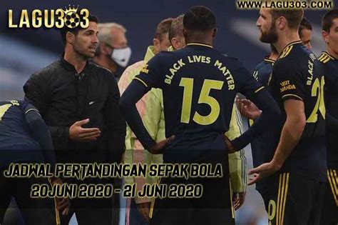 Jadwal Pertandingan Sepak Bola 20 - 21 Juni 2020 - LAGU303 - Situs Resmi SBOBET | IBC/MAXBet ...