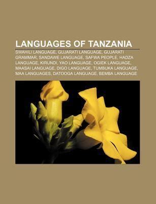 Languages of Tanzania: Swahili Language, Gujarati Language, Gujarati Grammar, Sandawe Language ...