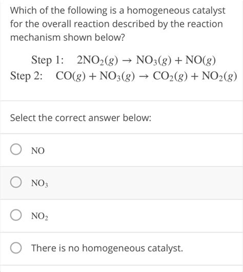 Solved Which of the following is a homogeneous catalyst for | Chegg.com