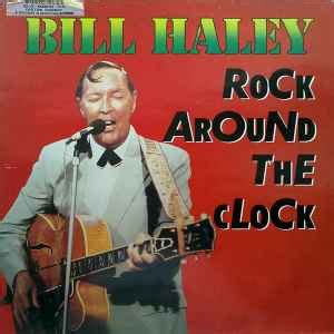 Bill Haley - Rock Around The Clock | Releases | Discogs