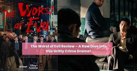 The Worst of Evil Review – A Raw Dive into this Gritty Crime Drama! - Glitz Malaysia