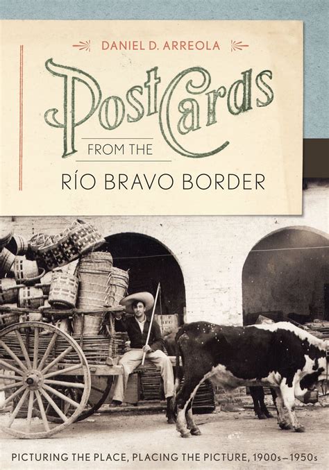 Postcards from the Río Bravo Border eBook by Daniel D. Arreola - EPUB ...