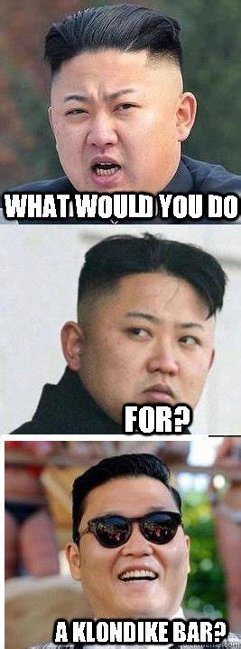 WHAT WOULD YOU DO FOR? A KLONDIKE BAR? - What Would Kim Jong Un Do For A Klodike Bar - quickmeme