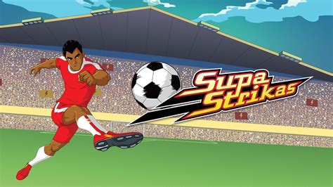 Watch Supa Strikas Season 1 Streaming Online | Peacock