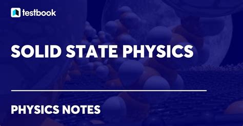 Solid State Physics: History, Functions, Properties, Applications