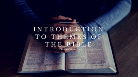 Introduction to Themes of the Bible | by Glenn Duker | Medium