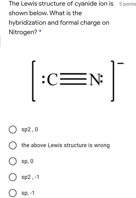 SOLVED: The Lewis structure of cyanide ion is 5 points shown below. What is the hybridization ...