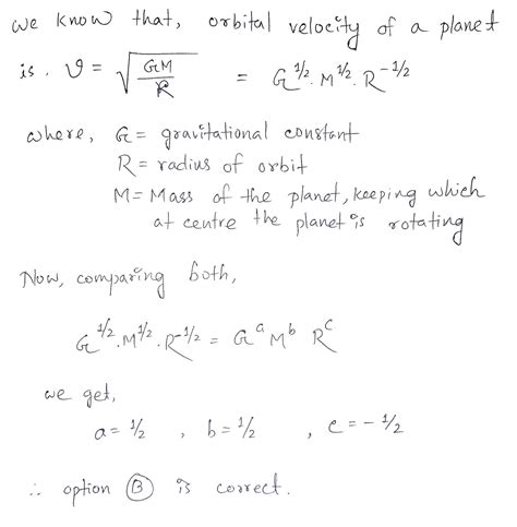 If orbital velocity of planet is given by v= G^a M^b R^c, then