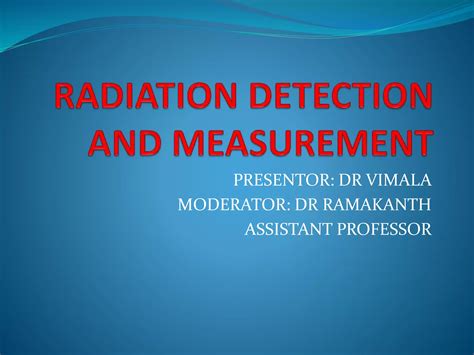 RADIATION DETECTION AND MEASUREMENT ppt 2.pptx | Free Download