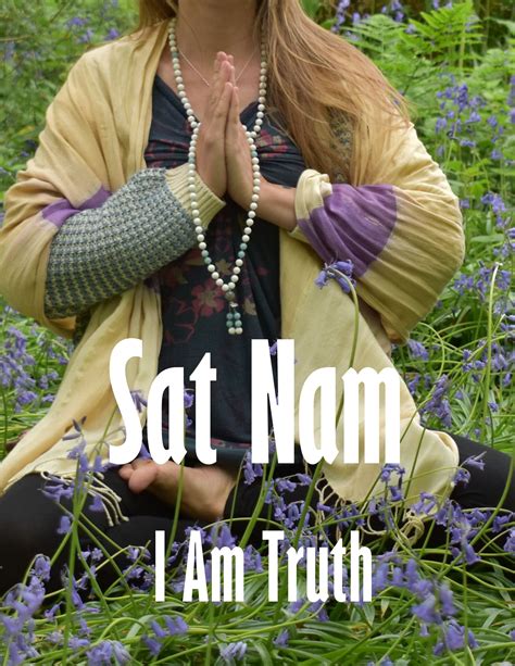 Sat Nam - I Am Truth Kundlaini Yoga Mantra ......... | Yoga mantras, Meditation mantras, Yoga ...