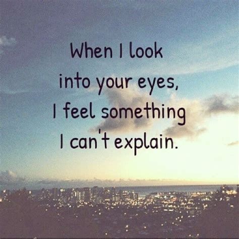 When I Look Into Your Eyes Pictures, Photos, and Images for Facebook, Tumblr, Pinterest, and Twitter