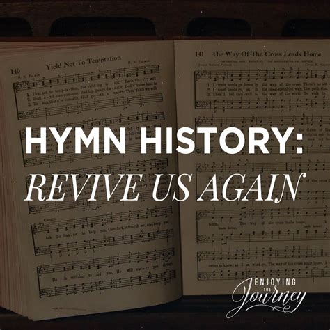 Hymn History: Revive Us Again - Enjoying the Journey