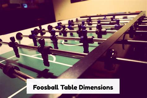 Foosball Table Dimensions - Find Best one for You