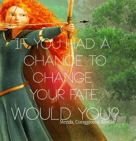 Merida Brave Quotes And Sayings. QuotesGram