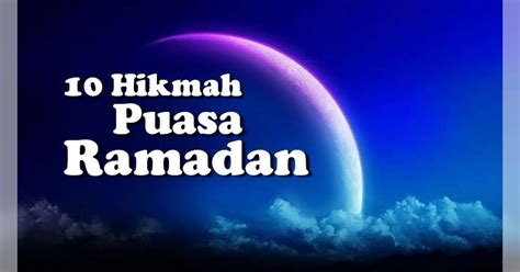 10 Hikmah Melaksanakan Ibadah Puasa Ramadan | BeritaBojonegoro.com