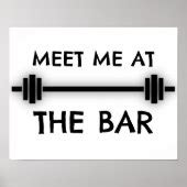 Funny Fitness Quote: Meet me at the Bar Poster | Zazzle