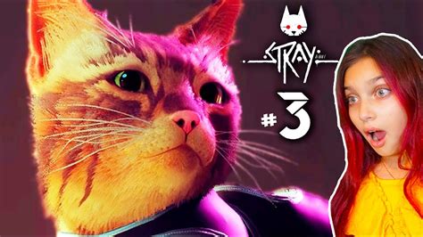 😼 STRAY Gameplay Walkthrough. Cat Simulator (Part 3) - YouTube