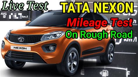 Tata Nexon Mileage in Diesel| Mileage Test on Rough Road| Live Test ...