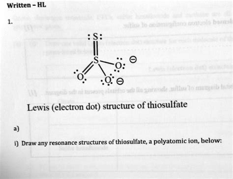 SOLVED: Written HL Lewis (electron dot) structure of thiosulfate i ...