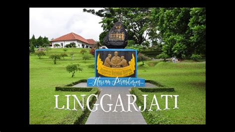 Museum Perjanjian Linggarjati Kab. KUNINGAN | VLOG - YouTube