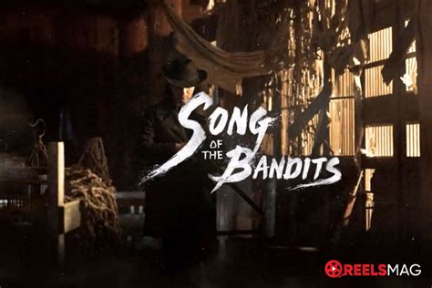 How to watch Song of the Bandits on Netflix in 2024 - ReelsMag