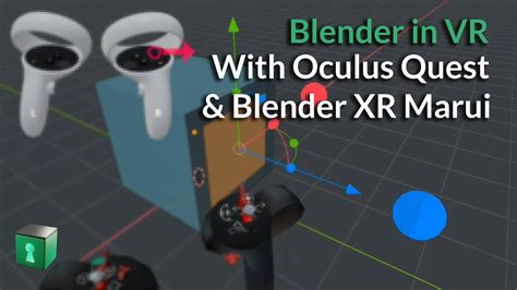 Blender Secrets - Blender in VR with Blender XR Marui and Oculus Quest ...