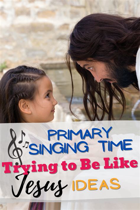 I'm Trying to Be Like Jesus LDS Primary Singing Time Ideas