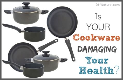 Toxic Cookware: The Types of Cookware You Do NOT Want To Use